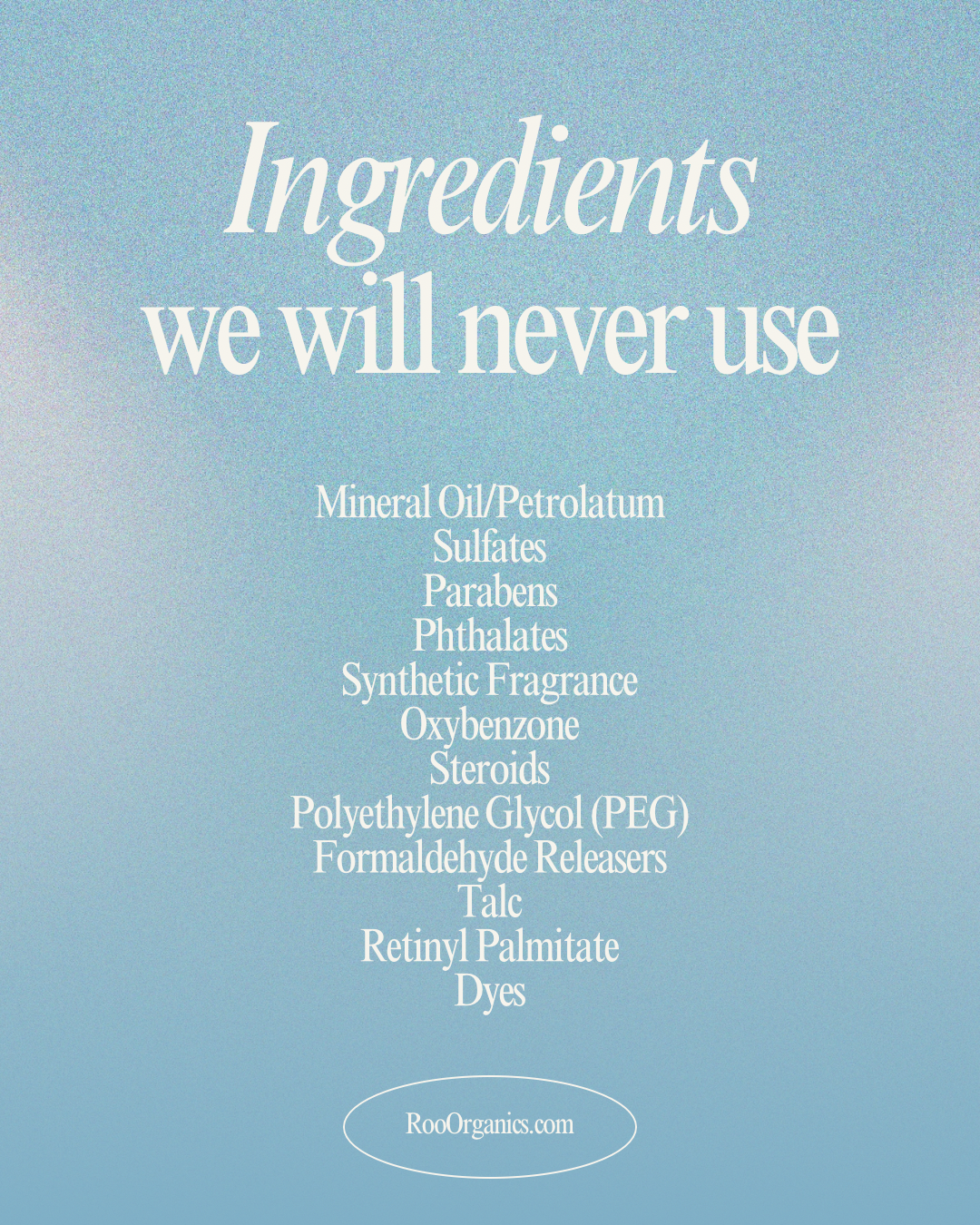 Ingredients we will never use and why